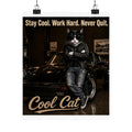 "Stay Cool. Work Hard. Never Quit." Cool Cat " Matte Vertical Posters