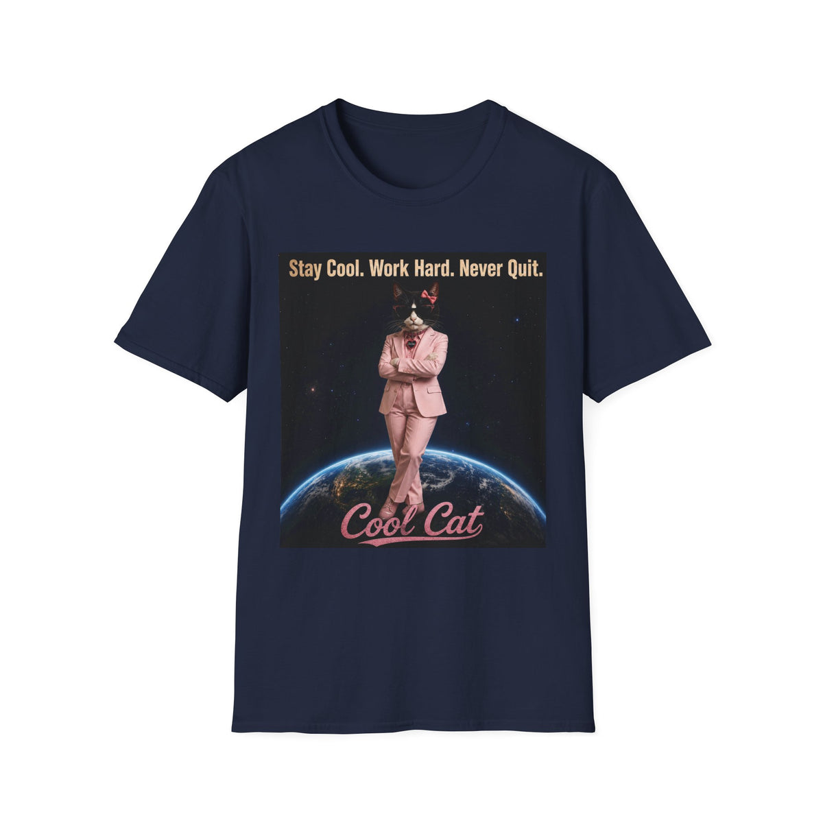 Cool Cat De Dee Standing on the Globe Motivational T-Shirt — "Stay Cool. Work Hard. Never Quit."