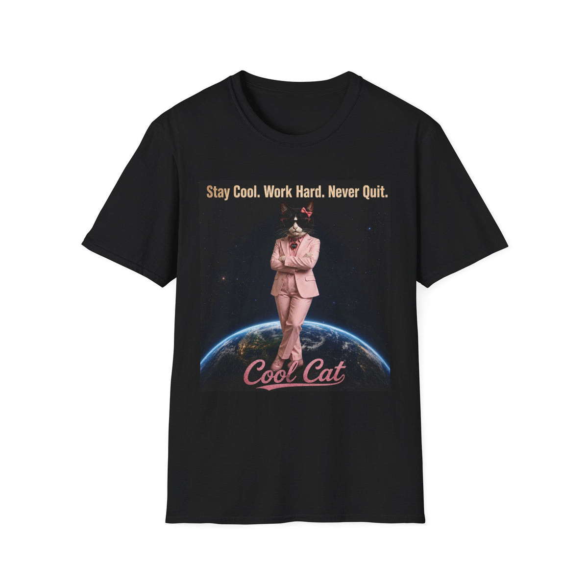 Cool Cat De Dee Standing on the Globe Motivational T-Shirt — "Stay Cool. Work Hard. Never Quit."