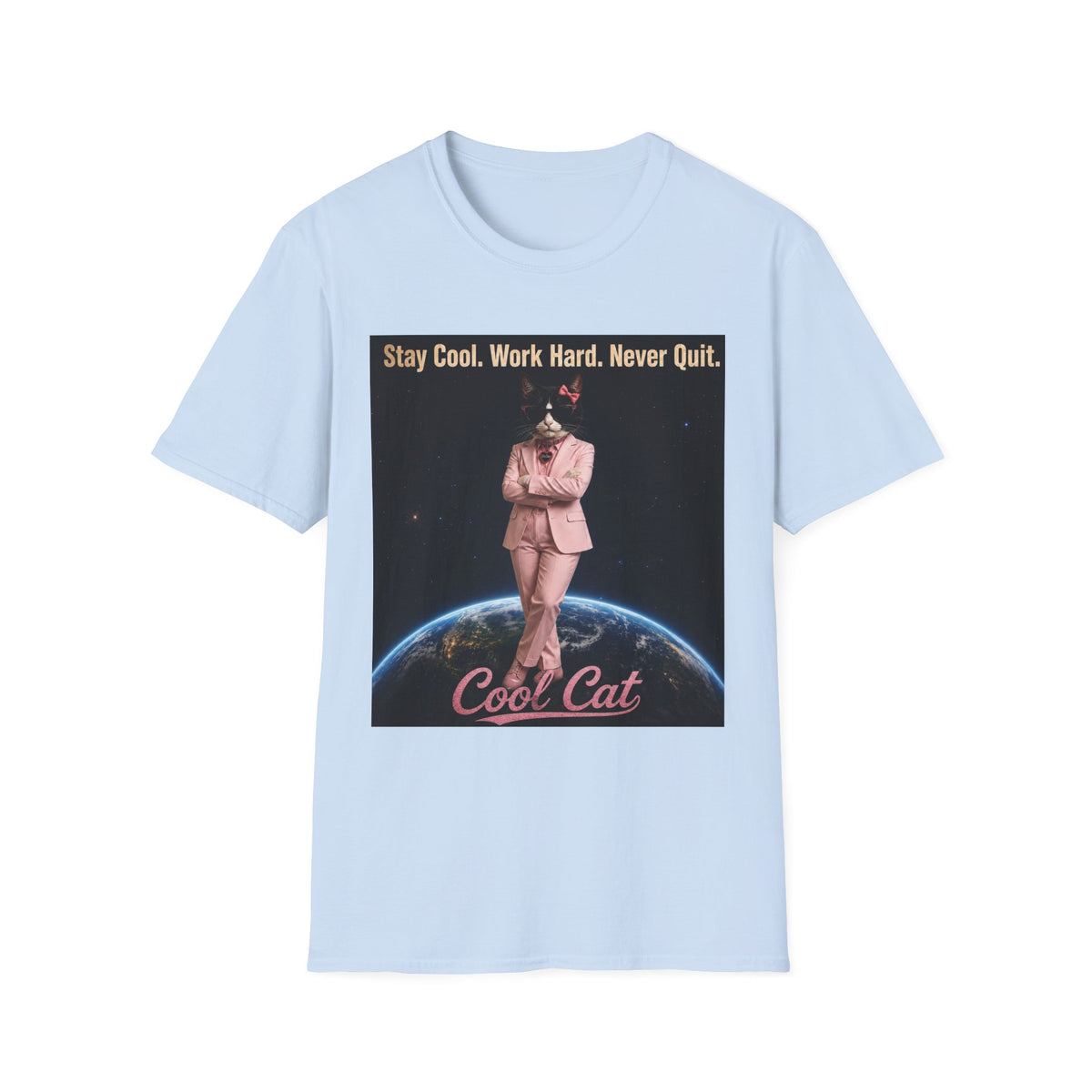 Cool Cat De Dee Standing on the Globe Motivational T-Shirt — "Stay Cool. Work Hard. Never Quit."
