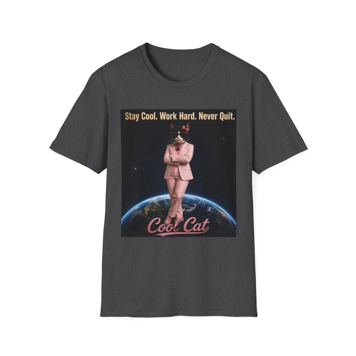 Cool Cat De Dee Standing on the Globe Motivational T-Shirt — "Stay Cool. Work Hard. Never Quit."