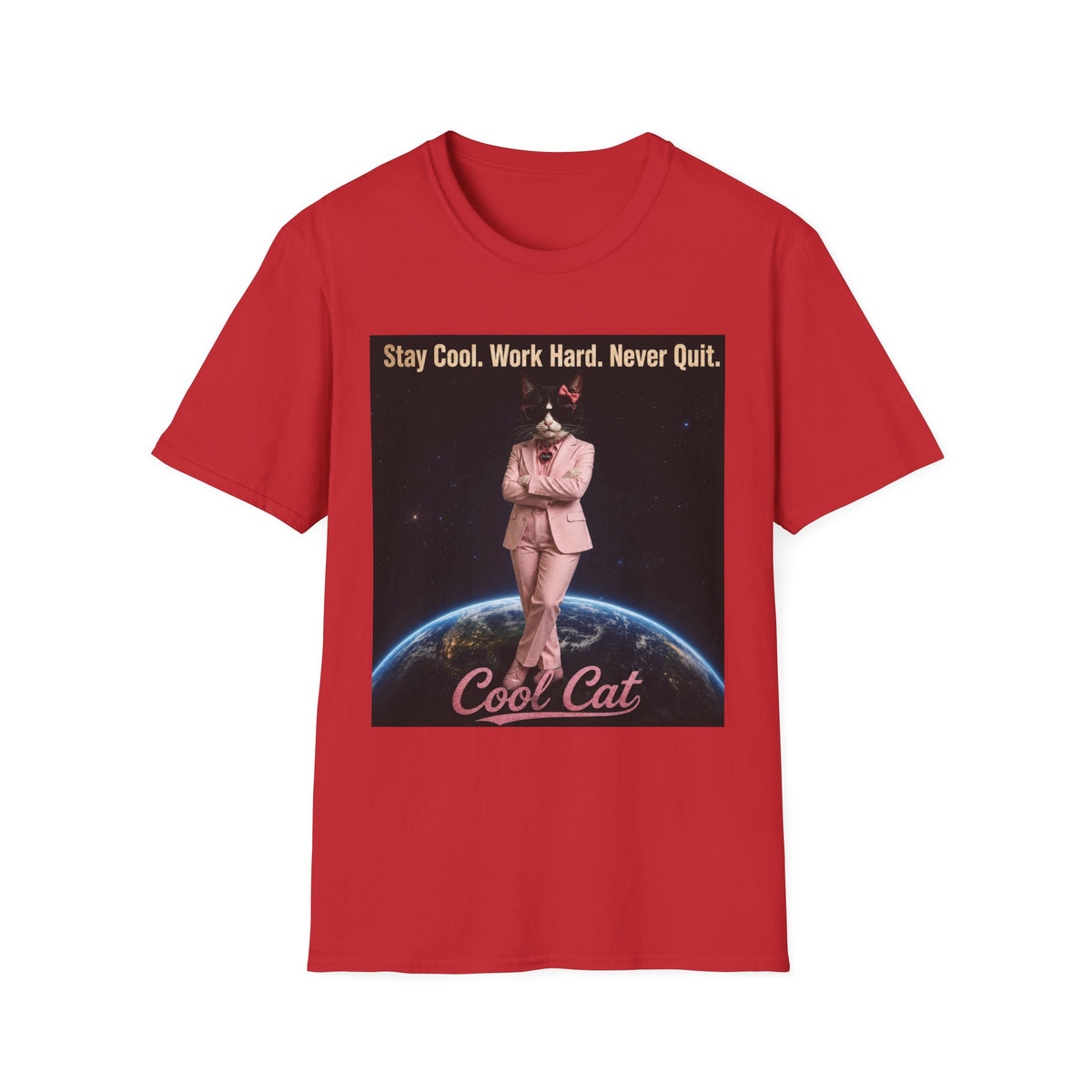 Cool Cat De Dee Standing on the Globe Motivational T-Shirt — "Stay Cool. Work Hard. Never Quit."
